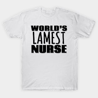 World's Lamest Nurse T-Shirt